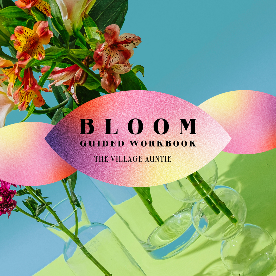 BLOOM: A Guided Workbook