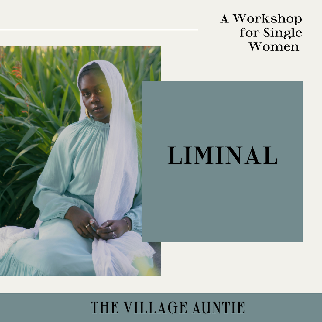 LIMINAL: A Workshop for Single Women